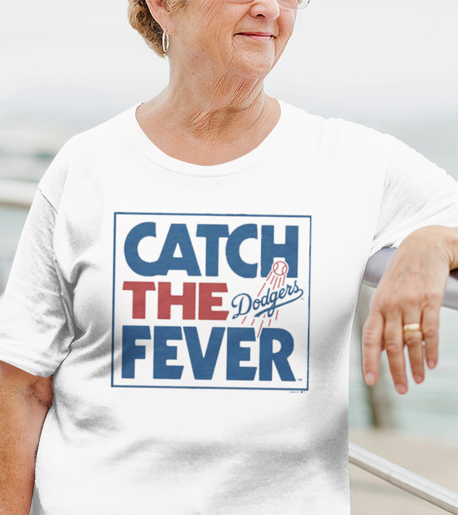 MLB Los Angeles Dodgers Catch The Fever T-Shirt