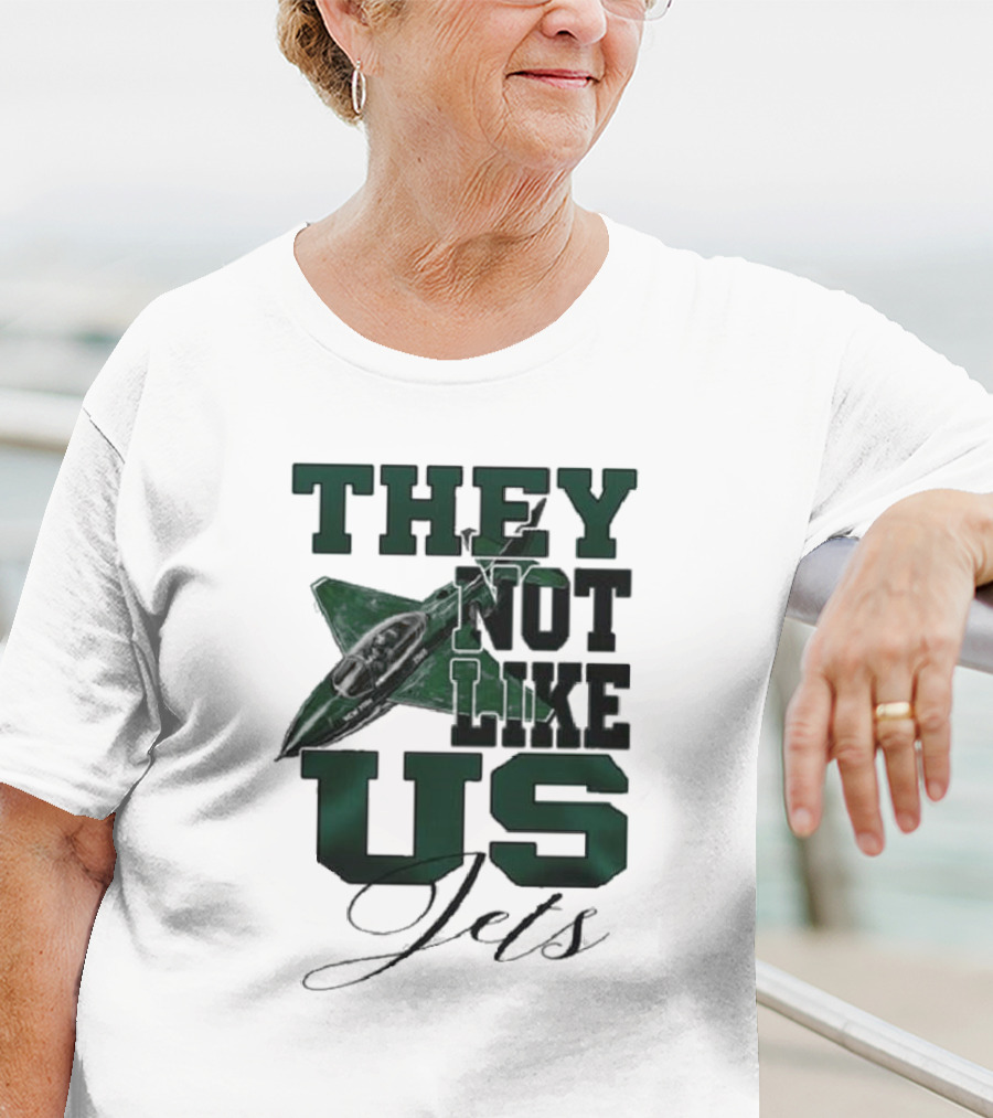 They Not Like Us Jets Football Team Insight Sports Fan Recognition T-Shirt