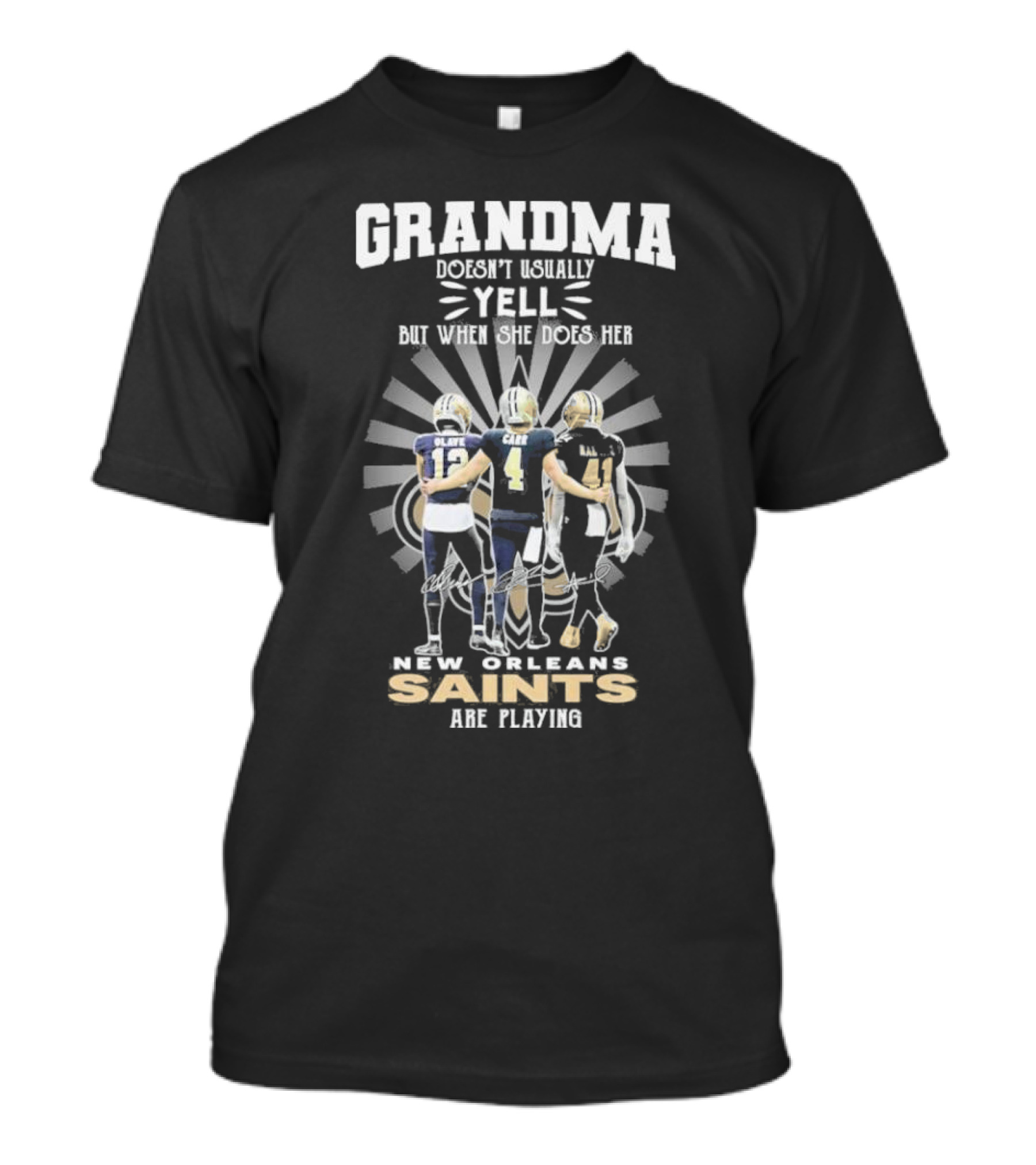 Grandma Doesn’t Usually Yell But When She Does Her New Orleans Saints Are Playing T-Shirt