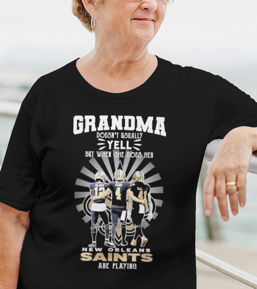 Grandma Doesn’t Usually Yell But When She Does Her New Orleans Saints Are Playing T-Shirt