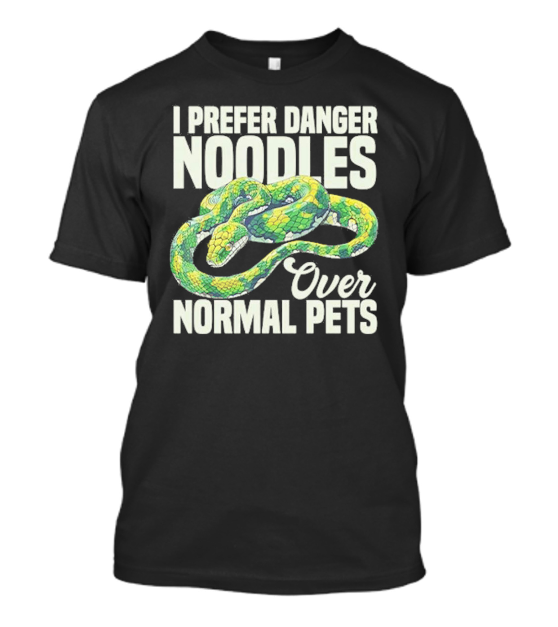 I Prefer Danger Noodles Over Normal Pets T-Shirt