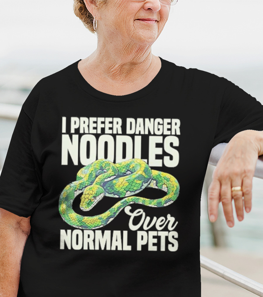 I Prefer Danger Noodles Over Normal Pets T-Shirt