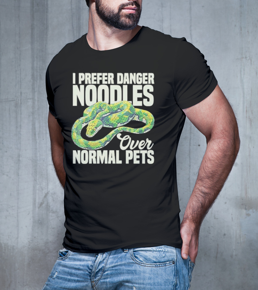 I Prefer Danger Noodles Over Normal Pets T-Shirt