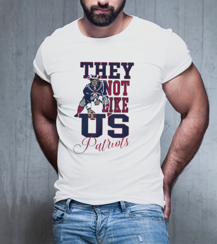 THEY NOT LIKE US PATRIOTS T-Shirt