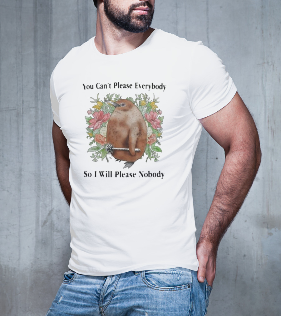 You Can’t Please Everybody So I Will Please Nobody Bird With Scepter Surrounded By Flowers T-Shirt