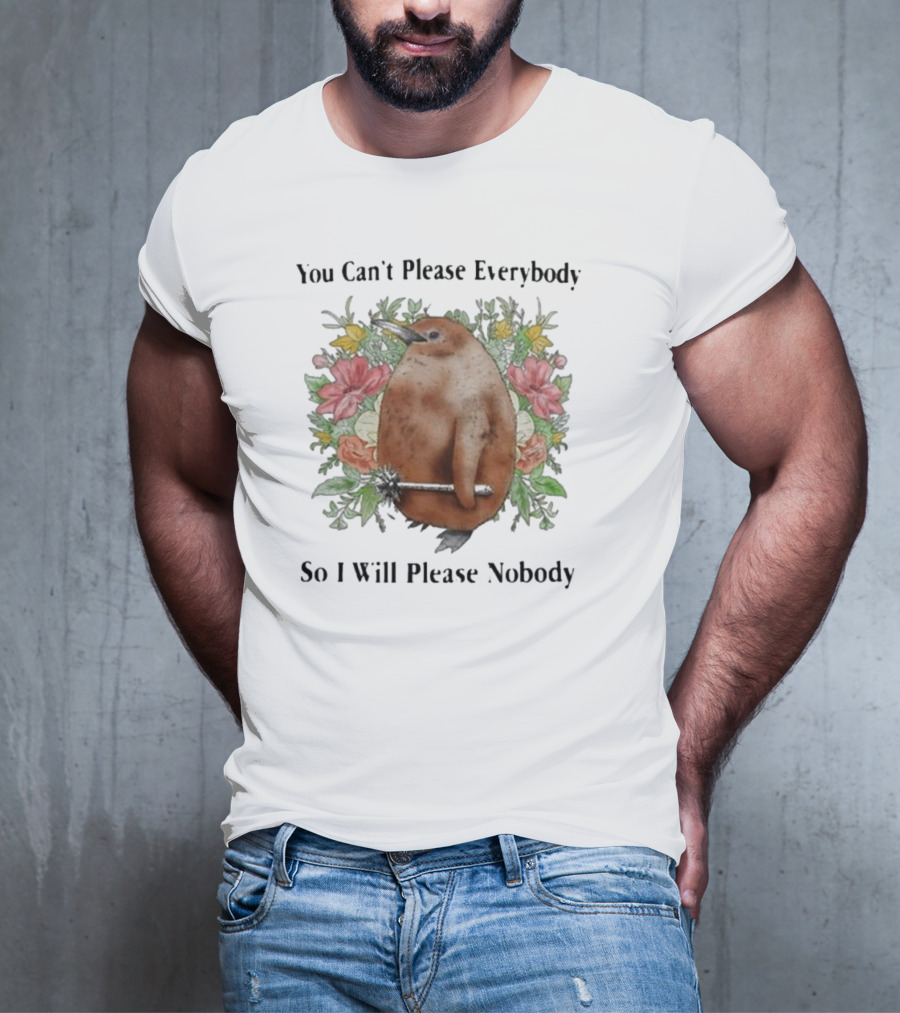 You Can’t Please Everybody So I Will Please Nobody Bird With Scepter Surrounded By Flowers T-Shirt