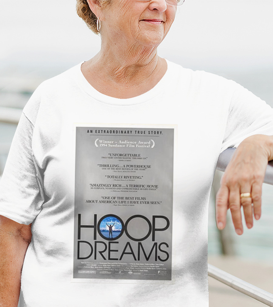 Hoop Dreams An Extraordinary True Story Winner Audience Award Sundance Film Festival Unforgettable Thrilling Powerhouse Totally Riveting Terrific Movie Best Films American Life T-Shirt