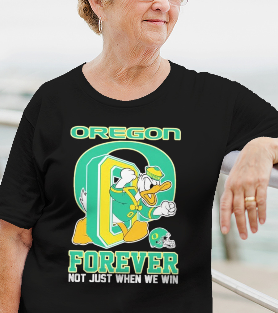 Oregon Ducks Mascot Forever Not Just When We Win T-Shirt