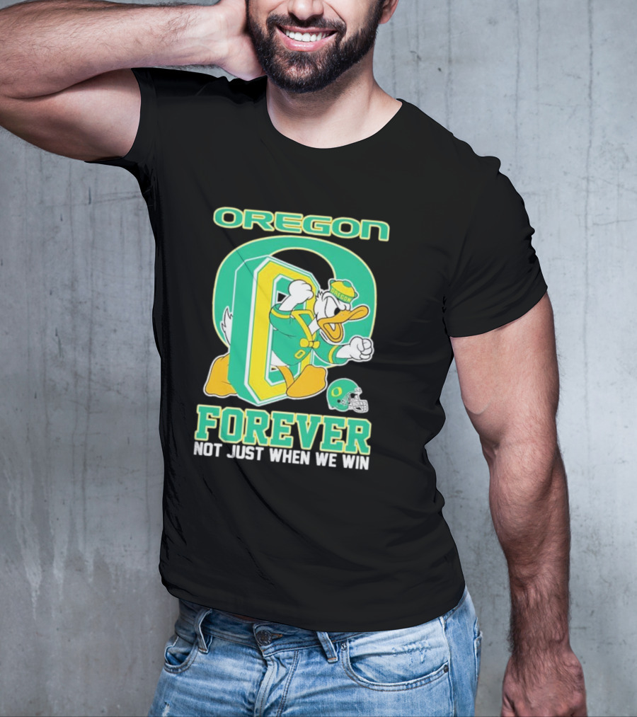 Oregon Ducks Mascot Forever Not Just When We Win T-Shirt