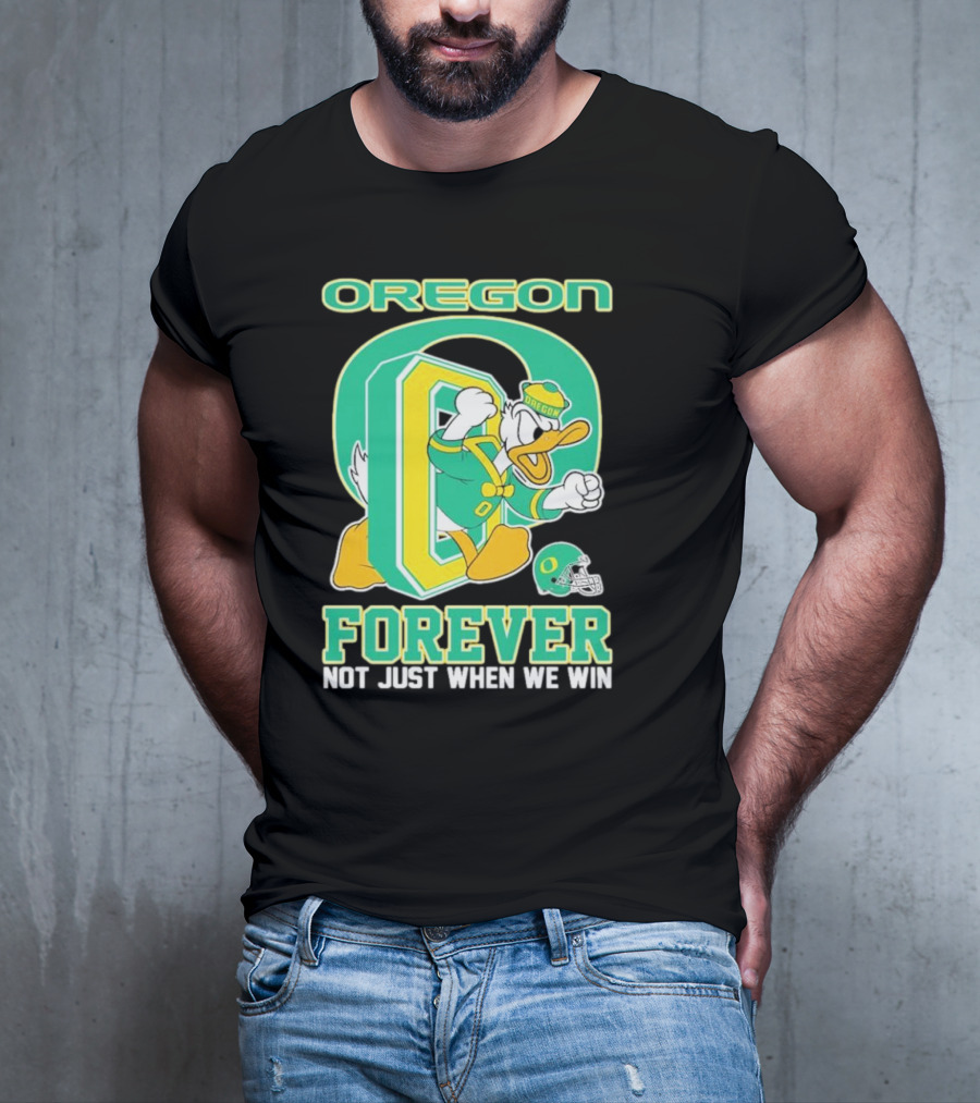Oregon Ducks Mascot Forever Not Just When We Win T-Shirt