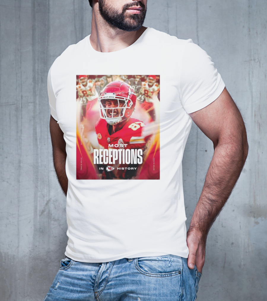 Kansas City Chiefs Travis Kelce Most Receptions In KC Chiefs History NFL Record T-Shirt