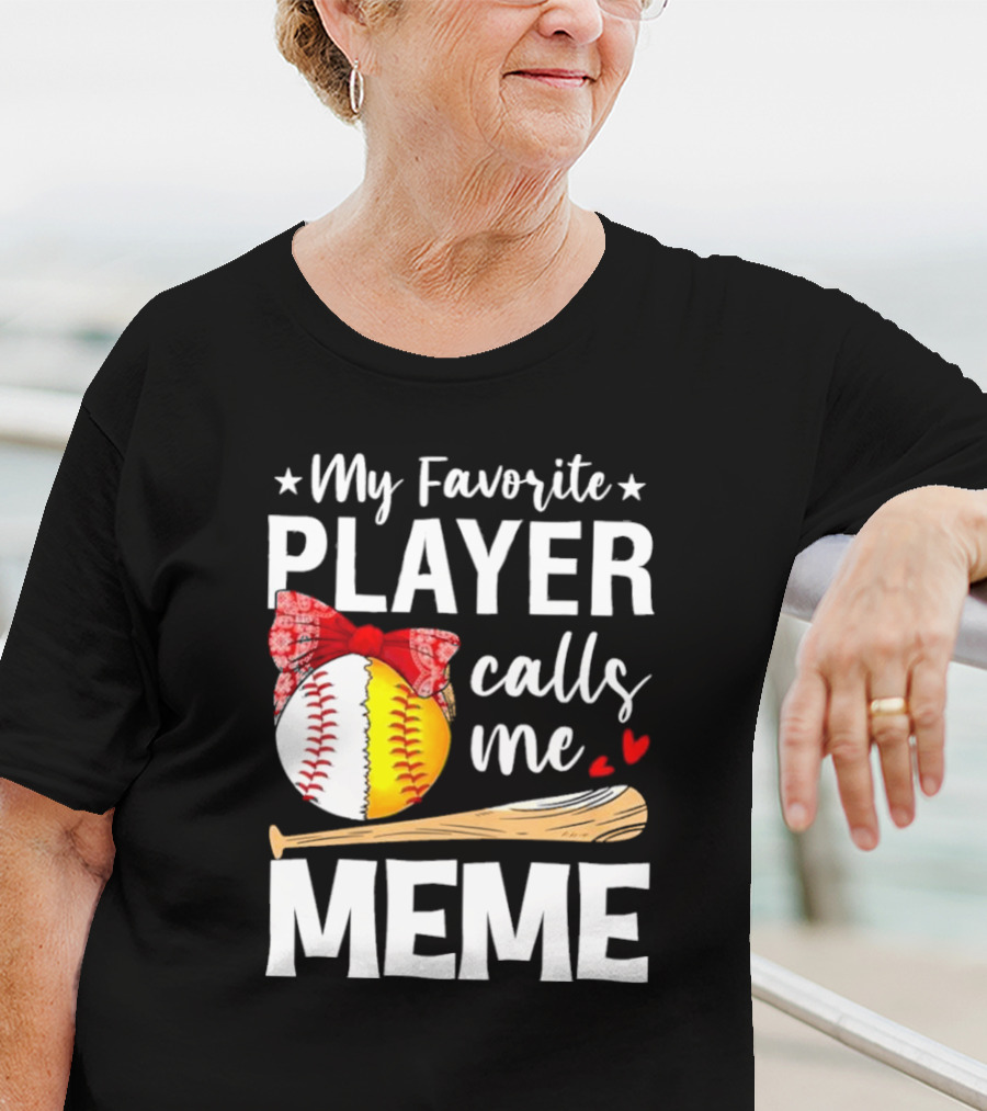 My Favorite Player Calls Me Meme Baseball Softball Bow Heart Bat T-Shirt