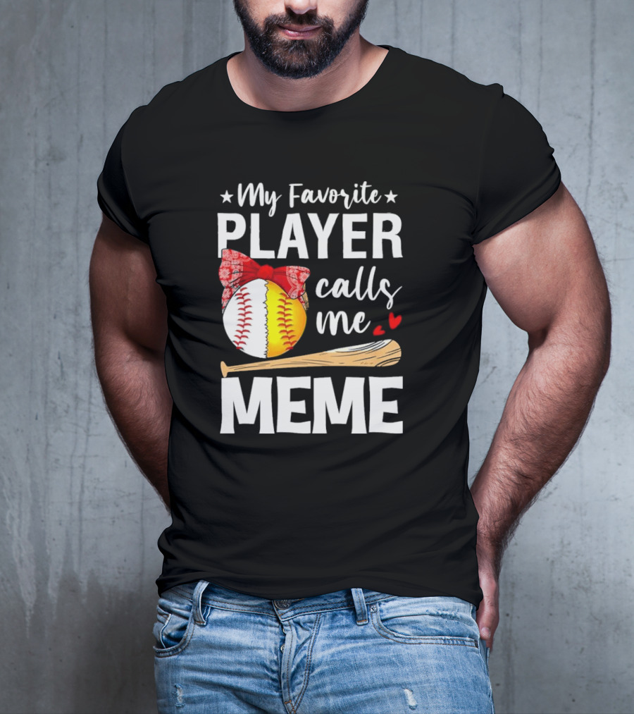 My Favorite Player Calls Me Meme Baseball Softball Bow Heart Bat T-Shirt