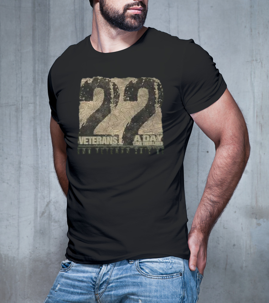22 Veterans A Day Take Their Lives End Veteran Suicide T-Shirt