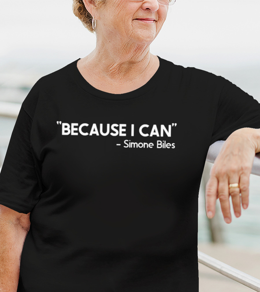 Because I Can Simone Biles T-Shirt