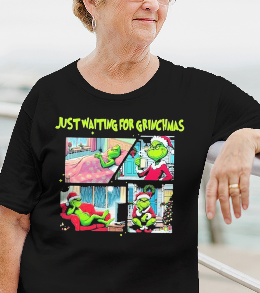 Just Waiting For Grinchmas Festive Scenes With The Grinch In Holiday Outfits T-Shirt