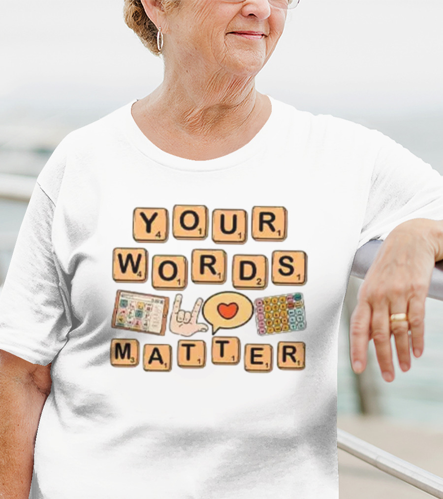 Your Words Matter AAC SPED Teacher Inclusion Communication Symbols T-Shirt