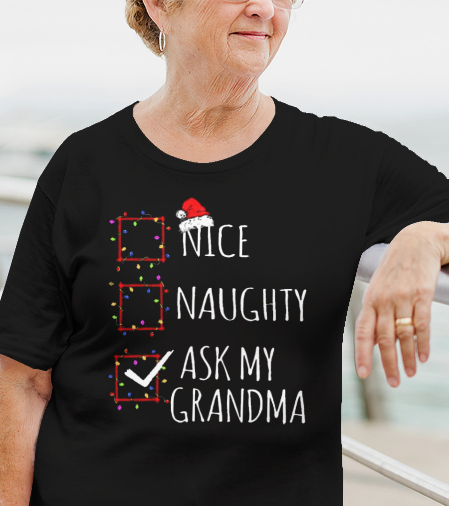 Nice Naughty Ask My Grandma Christmas List Santa Claus Hat Checkboxes T-Shirt