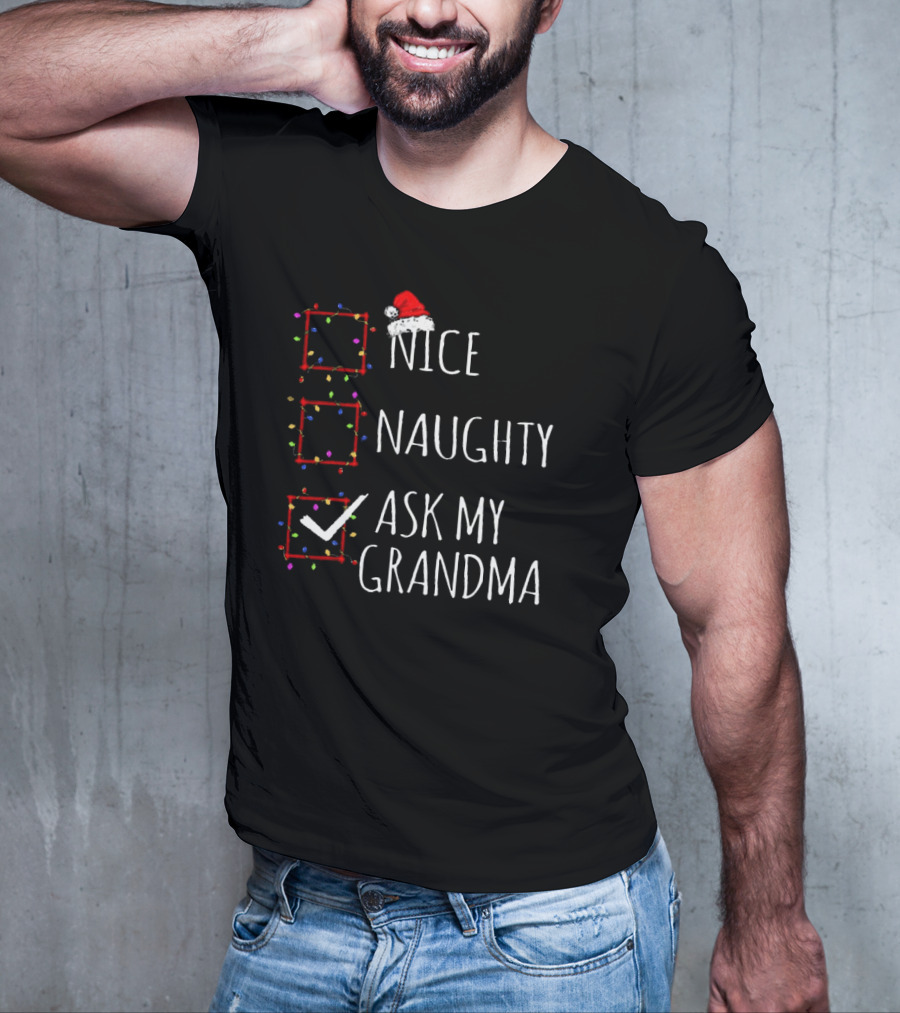 Nice Naughty Ask My Grandma Christmas List Santa Claus Hat Checkboxes T-Shirt