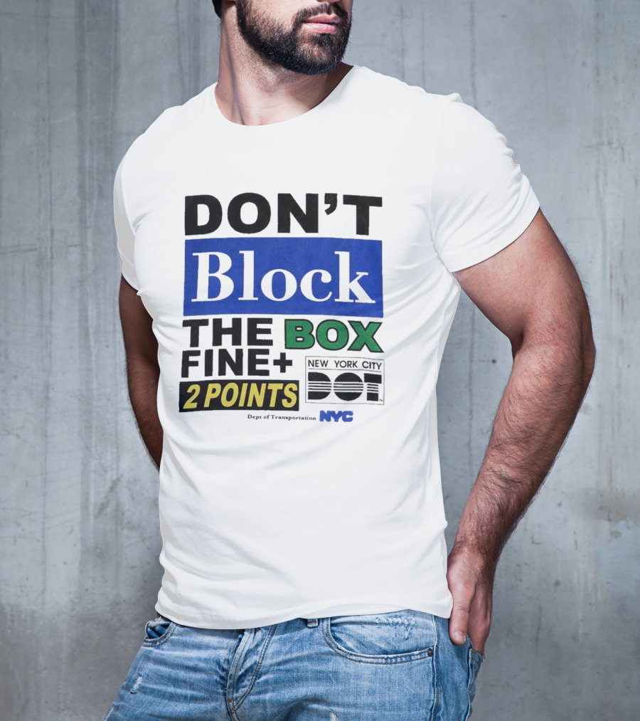 NYC Department Of Transportation Don't Block The Box Fine 2 Points T-Shirt