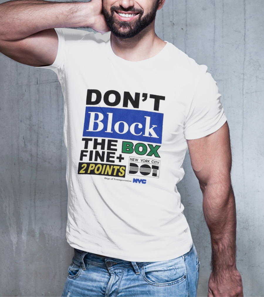 NYC Department Of Transportation Don't Block The Box Fine 2 Points T-Shirt