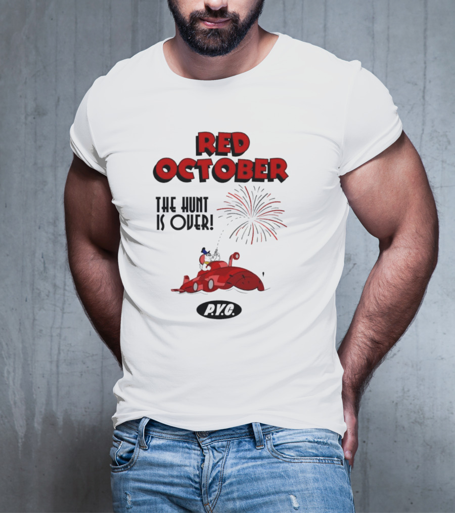 Philadelphia Phillies Red October The Hunt Is Over P.V.G T-Shirt