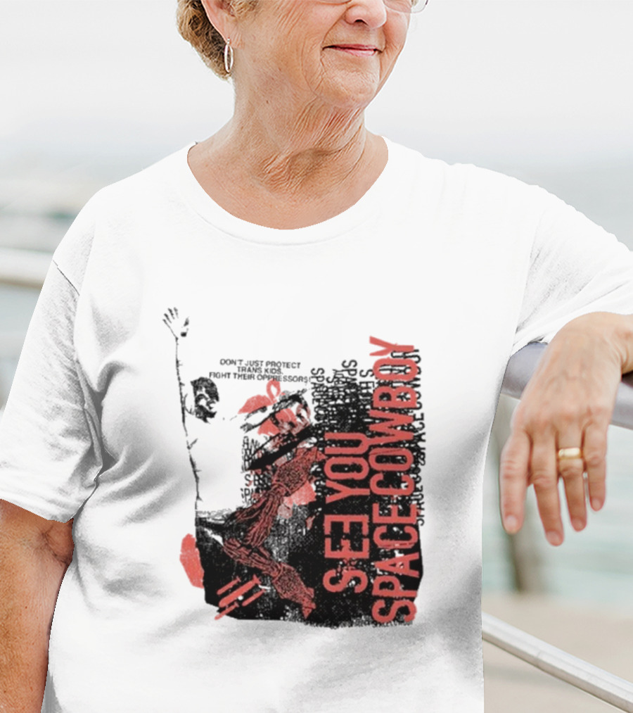 SeeYouSpaceCowboy Don’t Just Protect Fight Their Oppressors T-Shirt