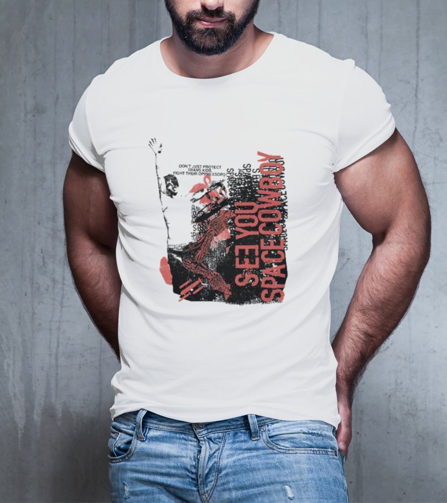 SeeYouSpaceCowboy Don’t Just Protect Fight Their Oppressors T-Shirt