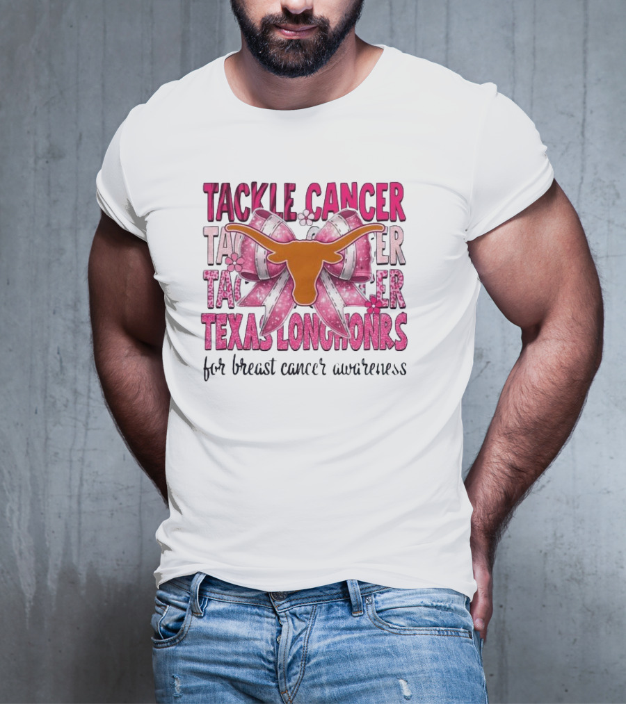 Tackle Cancer Texas Longhorns For Breast Cancer Awareness T-Shirt