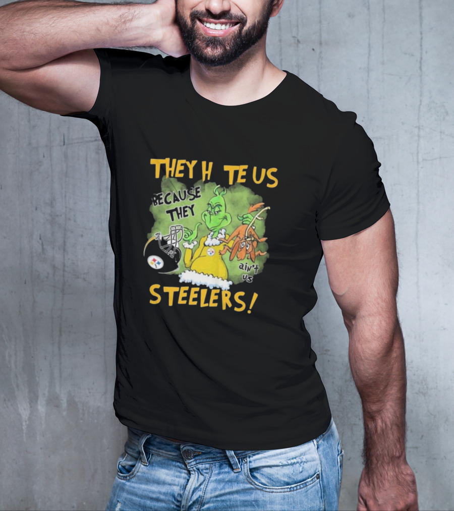 The Grinch They Hate Us Because They Ain’t Us Steelers T-Shirt