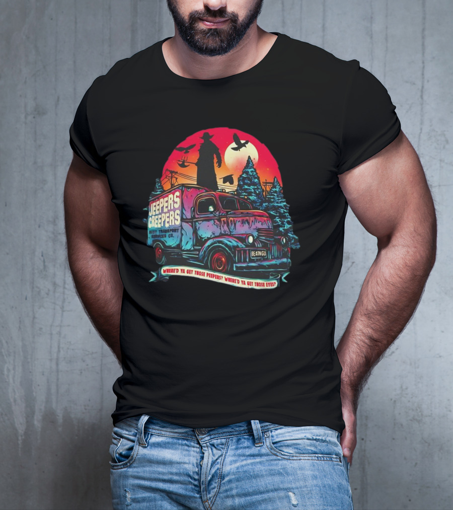 Jeepers Creepers Body Transport Services Co Where’d Ya Get Those Peepers Eyes Vintage Truck Haunted Forest Scene T-Shirt