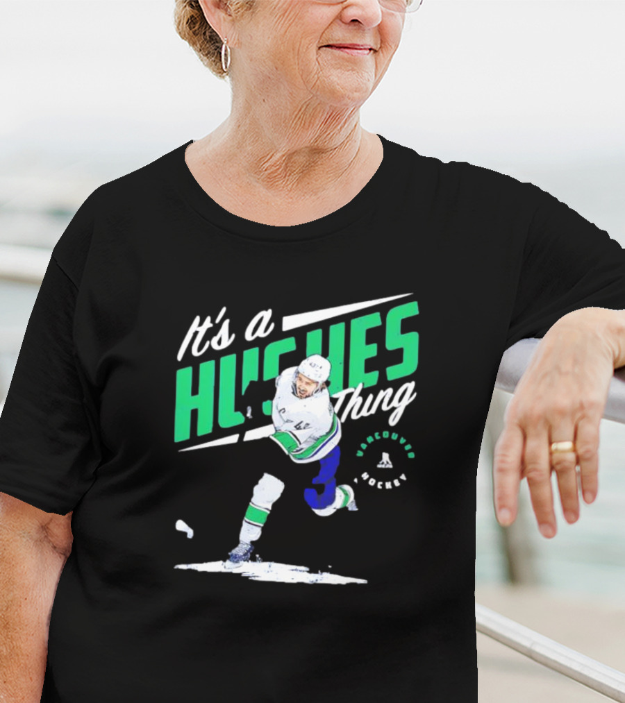 It's A Hughes Thing Vancouver Hockey T-Shirt