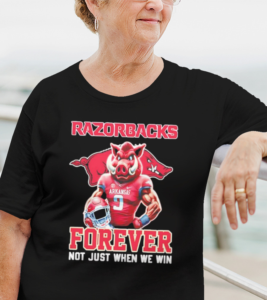 Razorbacks Arkansas Forever Not Just When We Win T-Shirt