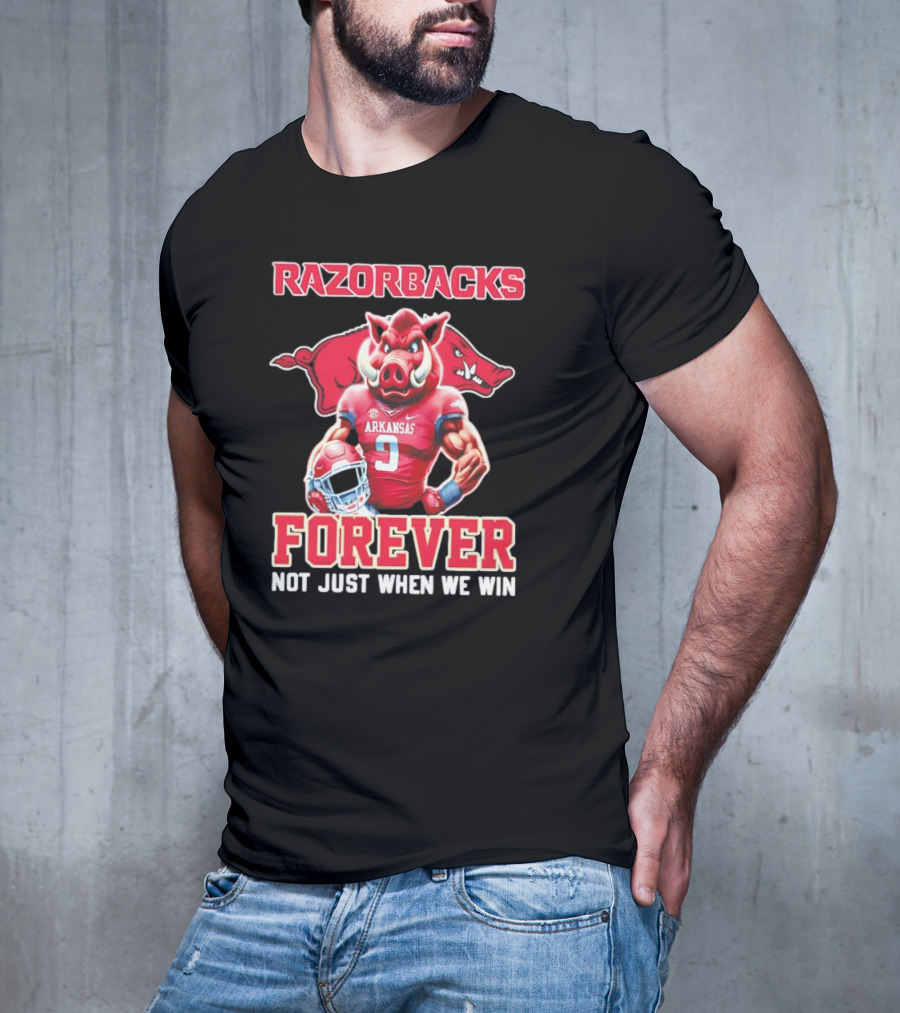 Razorbacks Arkansas Forever Not Just When We Win T-Shirt