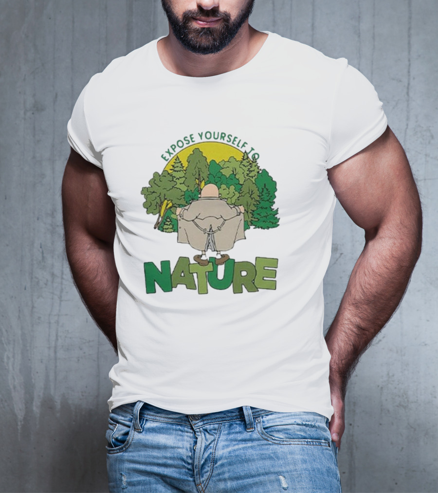 Expose Yourself To Nature Flasher Man In Forest Scene T-Shirt