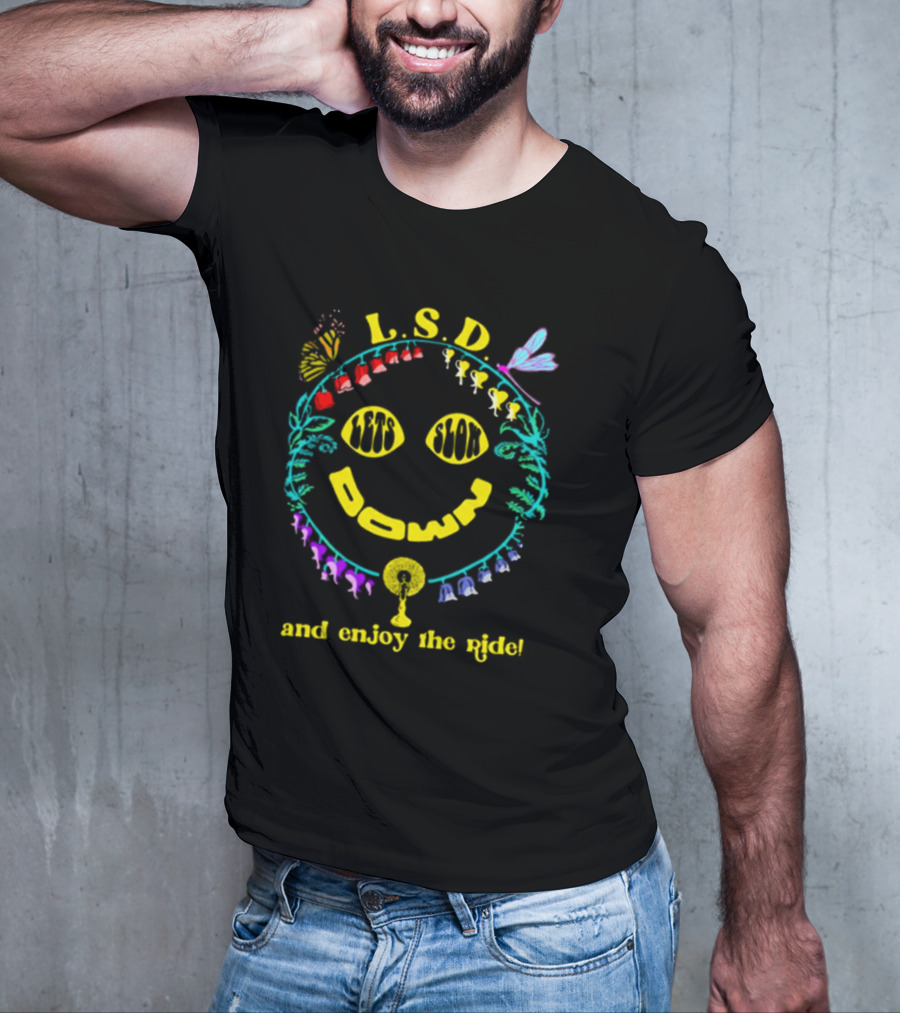 L.S.D. Lets Slow Down And Enjoy The Ride Psychedelic Nature Elements T-Shirt