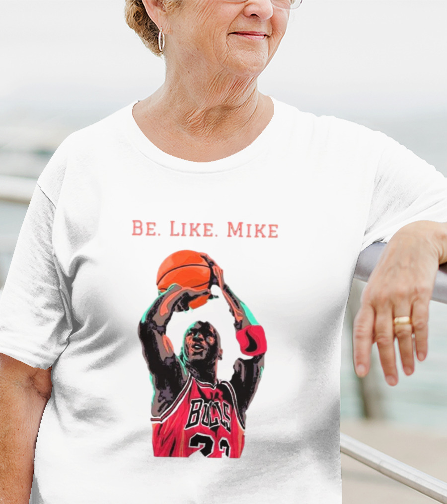 Be Like Mike Chicago Basketball Legend 23 NBA T-Shirt