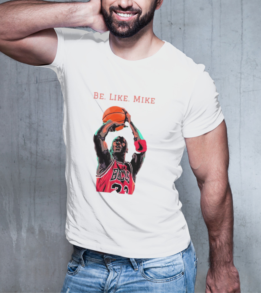 Be Like Mike Chicago Basketball Legend 23 NBA T-Shirt