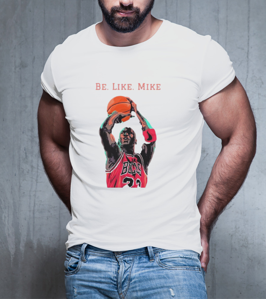 Be Like Mike Chicago Basketball Legend 23 NBA T-Shirt