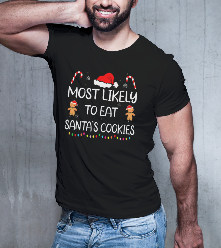 Most Likely To Eat Santa's Cookies Christmas Family Matching Gingerbread Candy Cane Santa Hat T-Shirt
