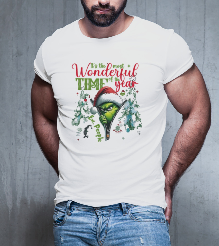 It’s The Most Wonderful Time Of The Year Grinch Ew People Sneaky Christmas T-Shirt
