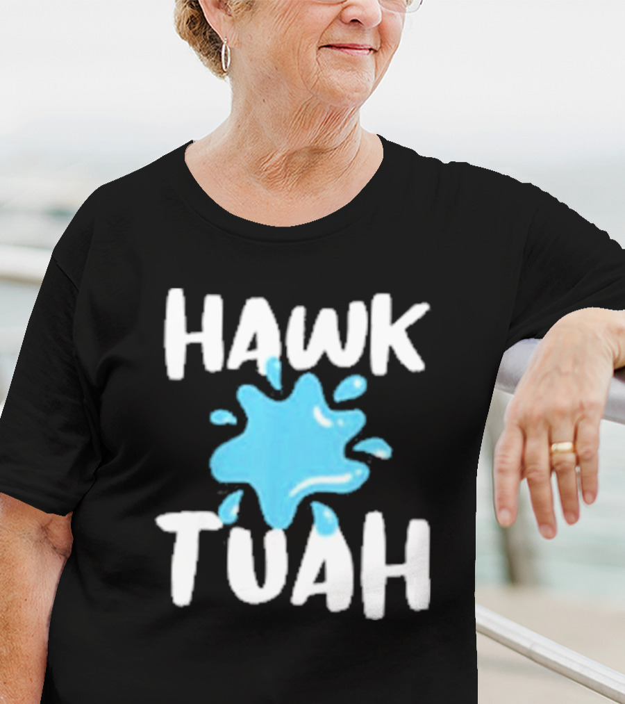 HAWK TUAH SPLASH T-Shirt
