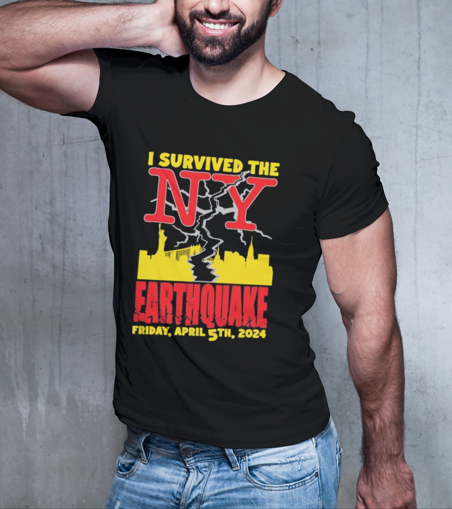 I Survived The NY Earthquake Friday, April 5th, T-Shirt