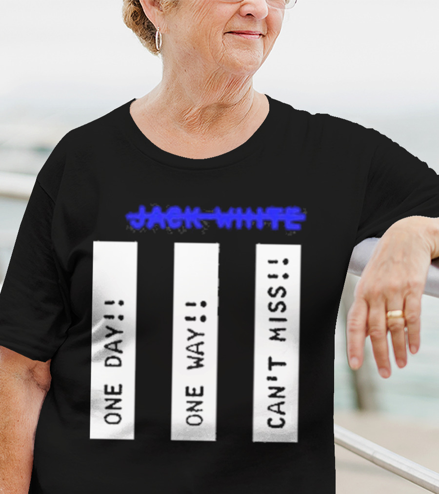Jack White One Day One Way Can't Miss T-Shirt
