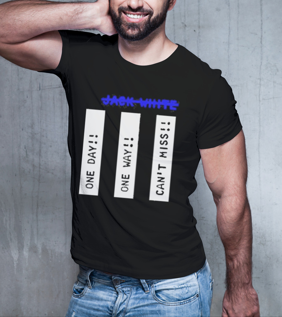 Jack White One Day One Way Can't Miss T-Shirt