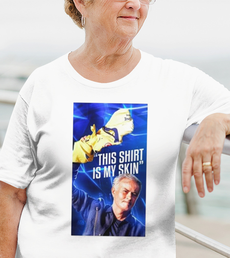 This Shirt Is My Skin José Mourinho Motivational T-Shirt