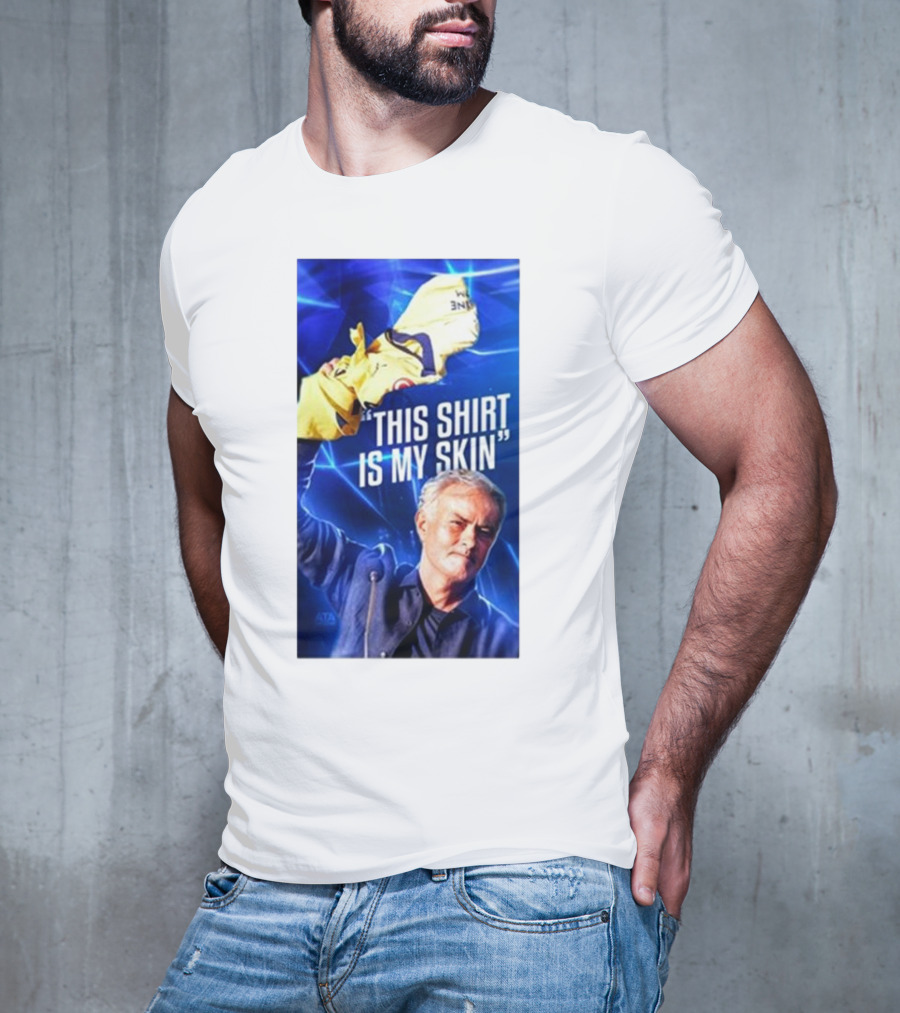 This Shirt Is My Skin José Mourinho Motivational T-Shirt