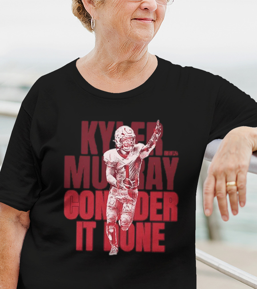 Kyler Murray Consider It Done Arizona Cardinals Football Overlay T-Shirt