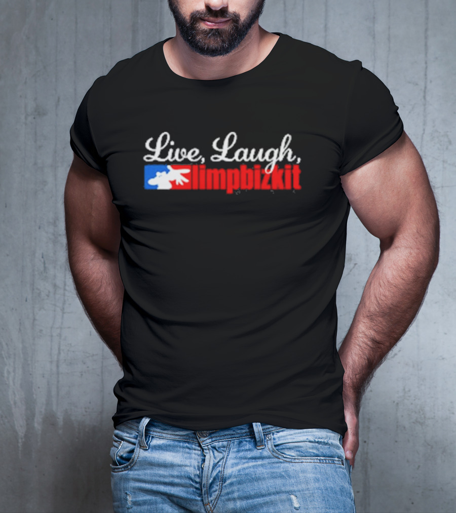 Live, Laugh, Limp Bizkit MLB T-Shirt