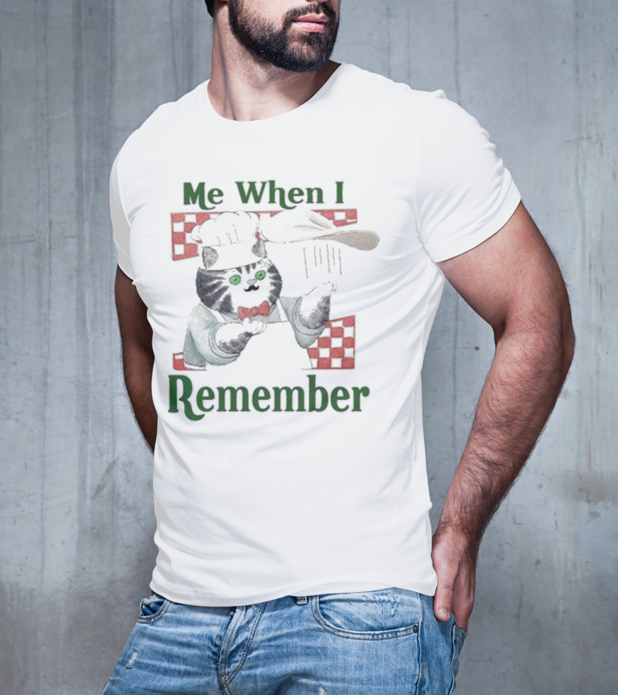 Me When I Remember Chef Cat With Pizza Dough And Red Check T-Shirt